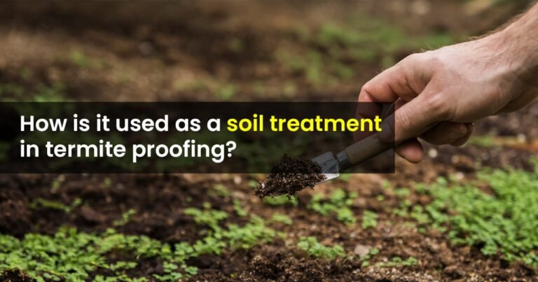 How is it Used as a Soil Treatment in Termite Proofing?
